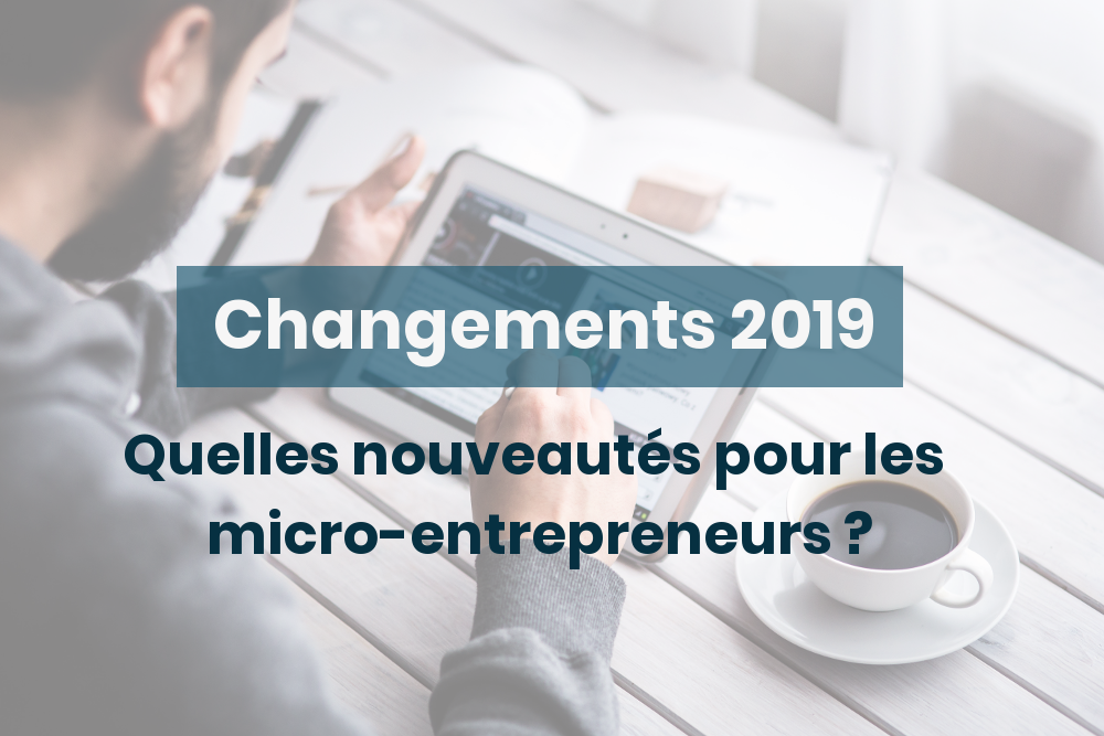 Les Changements Pour Les Micro-entrepreneurs Et Indépendant